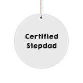 Funny Stepdad Gifts Certified Quote, Circle Ornament for Christmas, Gifts from Family, for the Best Stepdad, Stepdad Gifts - Image 1